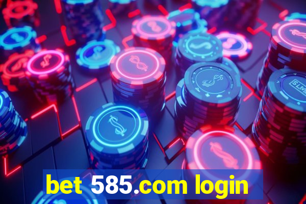 bet 585.com login